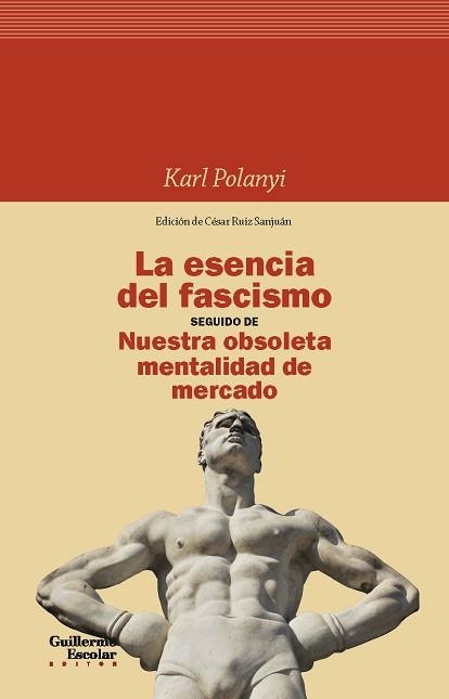 LA ESENCIA DEL FASCISMO/NUESTRA OBSOLETA MENTALIDAD DE MERCADO | 9788418093845 | POLANYI,KARL | Llibreria Geli - Llibreria Online de Girona - Comprar llibres en català i castellà