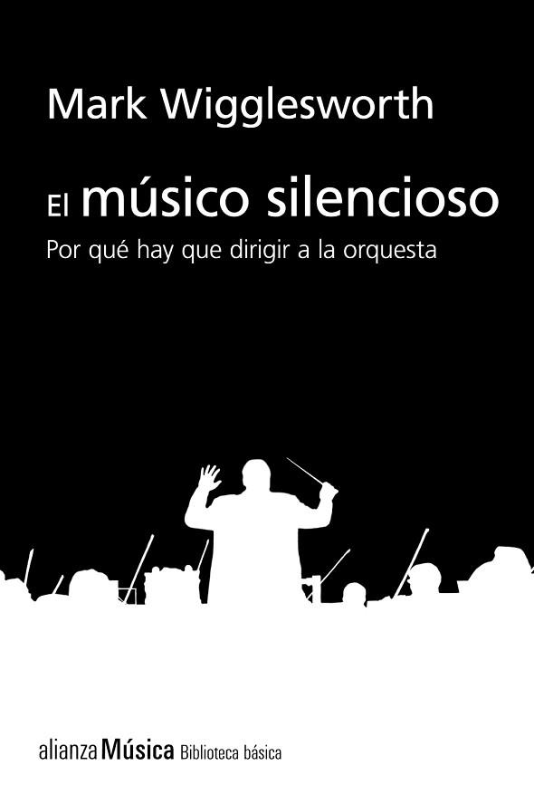 EL MÚSICO SILENCIOSO.POR QUÉ ES IMPORTANTE EL DIRECTOR DE ORQUESTA | 9788413622743 | WIGGLESWORTH,MARK | Llibreria Geli - Llibreria Online de Girona - Comprar llibres en català i castellà