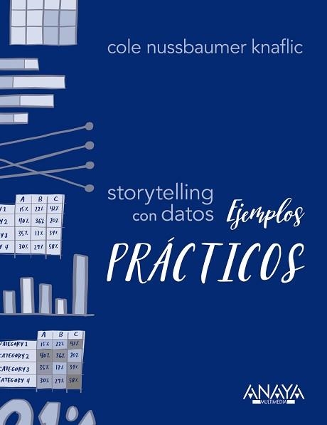 STORYTELLING CON DATOS.EJEMPLOS PRÁCTICOS | 9788441542969 | NUSSBAUMER KNAFLIC,COLE | Llibreria Geli - Llibreria Online de Girona - Comprar llibres en català i castellà