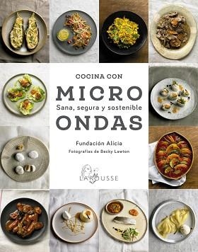 COCINA CON MICROONDAS.SANA,SEGURA Y SOSTENIBLE | 9788418100987 | FUNDACIÓN ALÍCIA | Llibreria Geli - Llibreria Online de Girona - Comprar llibres en català i castellà