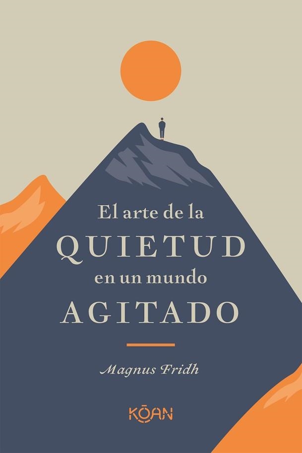 EL ARTE DE LA QUIETUD EN UN MUNDO AGITADO | 9788418223266 | FRIDH,MAGNUS | Llibreria Geli - Llibreria Online de Girona - Comprar llibres en català i castellà