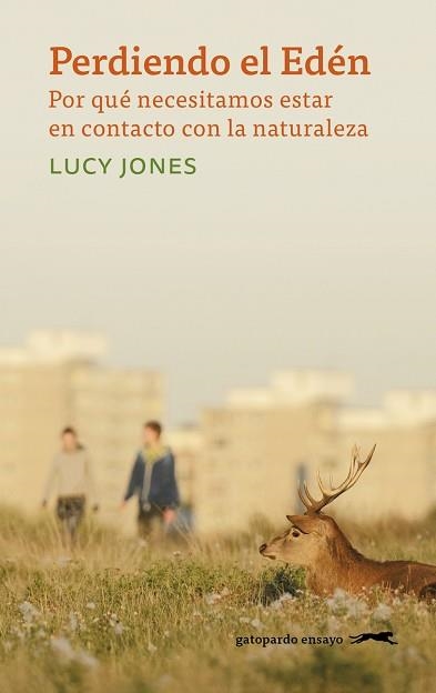 PERDIENDO EL EDÉN.POR QUÉ NECESITAMOS ESTAR EN CONTACTO CON LA NATURALEZA | 9788412141498 | JONES,LUCY | Llibreria Geli - Llibreria Online de Girona - Comprar llibres en català i castellà