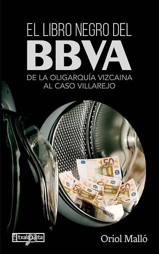 EL LIBRO NEGRO DEL BBVA.DE LA OLIGARQUIA VIZCAINA AL CASO VILLAREJO | 9788418252082 | MALLÓ,ORIOL | Llibreria Geli - Llibreria Online de Girona - Comprar llibres en català i castellà