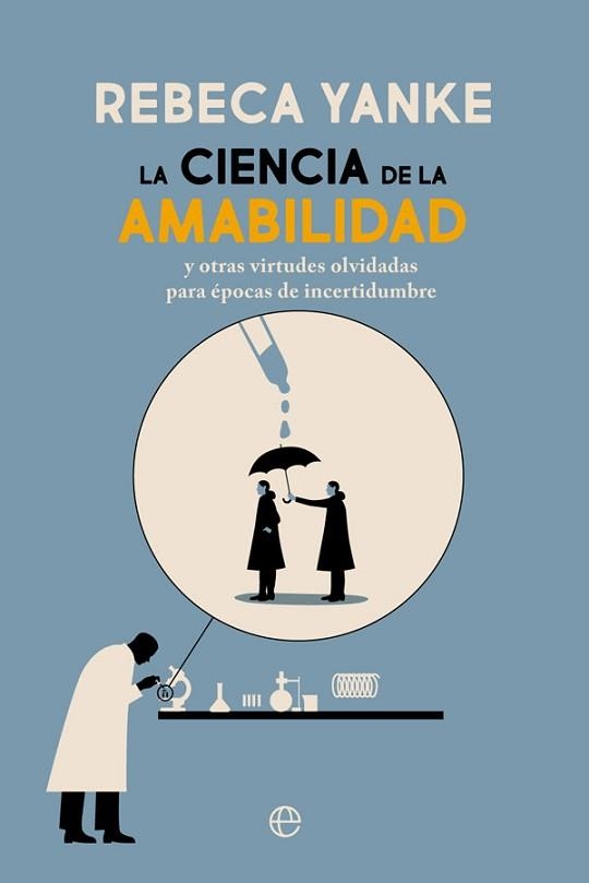 LA CIENCIA DE LA AMABILIDAD Y OTRAS VIRTUDES OLVIDADAS PARA ÉPOCAS DE INCERTIDUMBRE | 9788413840246 | YANKE,REBECA | Llibreria Geli - Llibreria Online de Girona - Comprar llibres en català i castellà