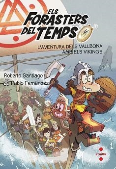 ELS FORASTERS DEL TEMPS-11.L'AVENTURA DELS VALLBONA AMB ELS VIKINGS | 9788466149327 | SANTIAGO,ROBERTO/FERNÁNDEZ VÁZQUEZ,PABLO | Llibreria Geli - Llibreria Online de Girona - Comprar llibres en català i castellà