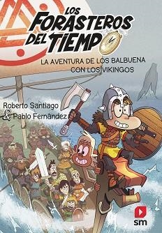 LOS FORASTEROS DEL TIEMPO-11.LA AVENTURA DE LOS BALBUENA CON LOS VIKINGOS | 9788413920313 | SANTIAGO,ROBERTO | Llibreria Geli - Llibreria Online de Girona - Comprar llibres en català i castellà