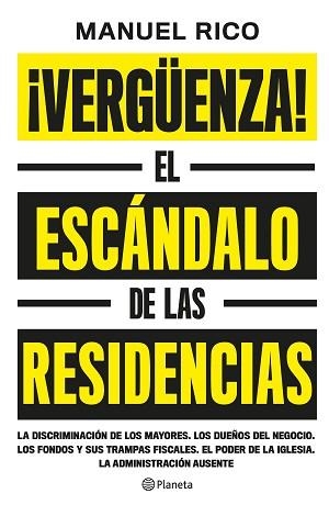 VERGÜENZA!EL ESCÁNDALO DE LAS RESIDENCIAS | 9788408239079 | RICO,MANUEL | Llibreria Geli - Llibreria Online de Girona - Comprar llibres en català i castellà