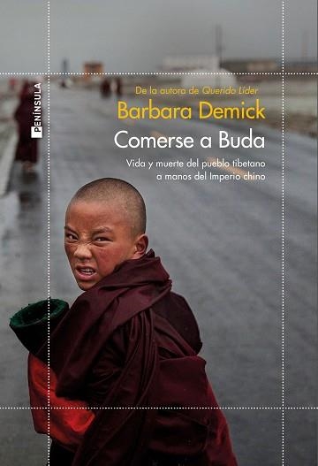 COMERSE A BUDA.VIDA Y MUERTE DEL PUEBLO TIBETANO A MANOS DEL IMPERIO CHINO | 9788499429694 | DEMICK,BARBARA | Llibreria Geli - Llibreria Online de Girona - Comprar llibres en català i castellà