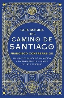 GUÍA MÁGICA DEL CAMINO DE SANTIAGO | 9788418015571 | CONTRERAS GIL,FRANCISCO | Llibreria Geli - Llibreria Online de Girona - Comprar llibres en català i castellà