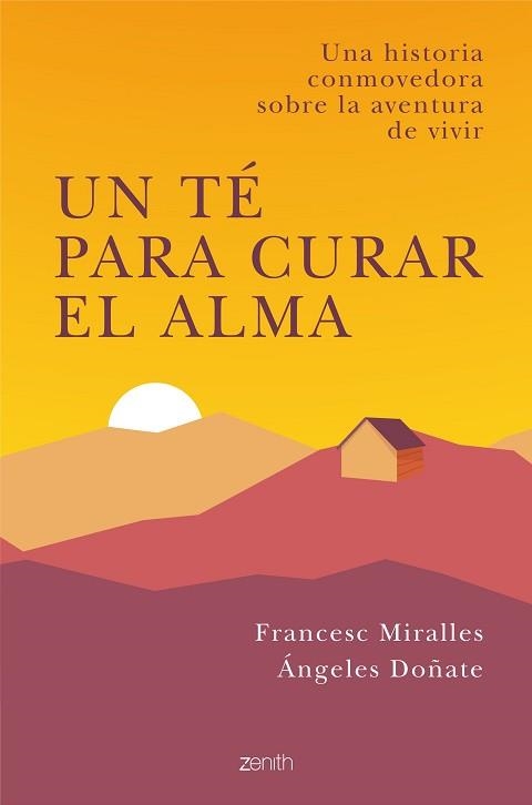 UN TÉ PARA CURAR EL ALMA.UNA HISTORIA CONMOVEDORA SOBRE LA AVENTURA DE VIVIR | 9788408238294 | MIRALLES,FRANCESC/DOÑATE,ÁNGELES | Llibreria Geli - Llibreria Online de Girona - Comprar llibres en català i castellà