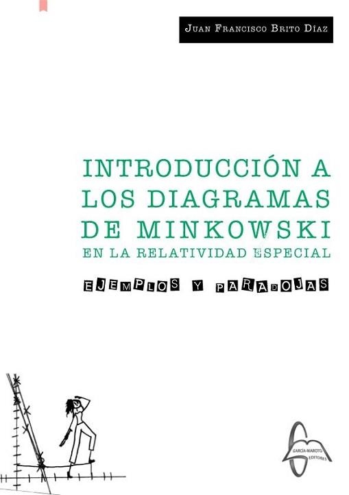 INTRODUCCIÓN A LOS DIAGRAMAS DE MINKOWSKI EN LA RELATIVIDAD ESPECIAL.EJEMPLOS Y PARADOJAS | 9788417969738 | BRITO DÍAZ,JUAN FRANCISCO | Libreria Geli - Librería Online de Girona - Comprar libros en catalán y castellano