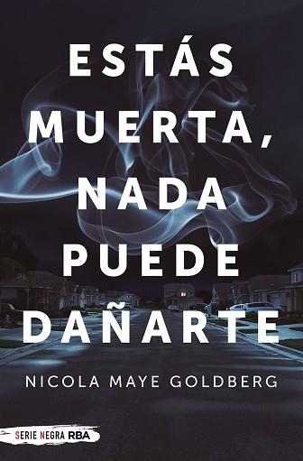 ESTÁS MUERTA,NADA PUEDE DAÑARTE | 9788491874720 | MAYE GOLDBERG,NICOLA | Llibreria Geli - Llibreria Online de Girona - Comprar llibres en català i castellà