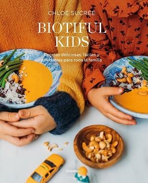 BIOTIFUL KIDS.RECETAS DELICIOSAS,SENCILLAS Y SALUDABLES PARA TODA LA FAMILIA | 9788418007835 | SUCRÉE,CHLOÉ | Llibreria Geli - Llibreria Online de Girona - Comprar llibres en català i castellà