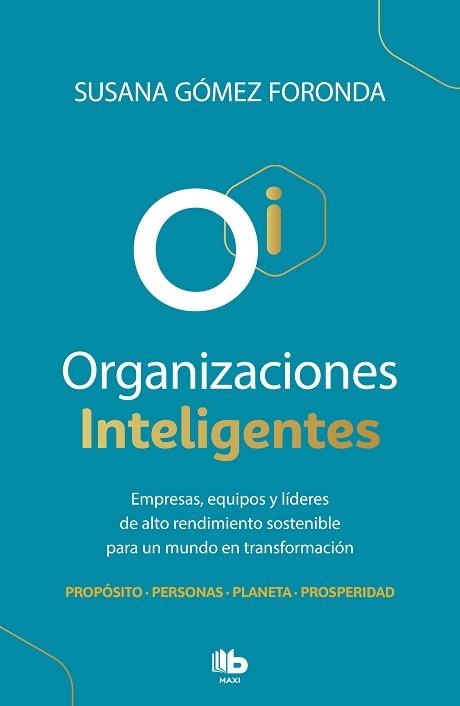 ORGANIZACIONES INTELIGENTES.EMPRESAS,EQUIPOS Y LÍDERES DE ALTO RENDIMIENTO SOSTENIBLE PARA UN MUNDO EN TRANSFORMACIÓN | 9788413142463 | GÓMEZ FORONDA,SUSANA | Llibreria Geli - Llibreria Online de Girona - Comprar llibres en català i castellà