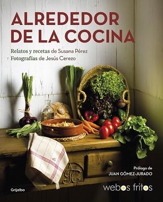 ALREDEDOR DE LA COCINA.RECETAS Y RELATOS | 9788417752439 | PÉREZ,SUSANA/CEREZO,JESÚS | Llibreria Geli - Llibreria Online de Girona - Comprar llibres en català i castellà