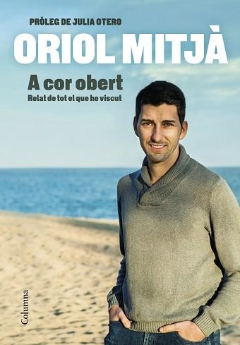 A COR OBERT | 9788466427715 | MITJÀ,ORIOL | Llibreria Geli - Llibreria Online de Girona - Comprar llibres en català i castellà