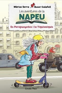 LES AVENTURES DE LA NAPEU-3.EL PEREPUNYETES I LA TIQUISMIQUIS | 9788418443848 | SERRA,MÀRIUS/CALAFELL,ROSER | Libreria Geli - Librería Online de Girona - Comprar libros en catalán y castellano