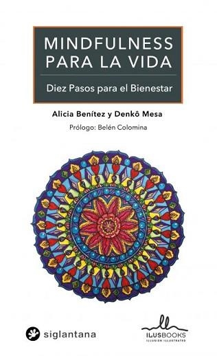 MINDFULNESS PARA LA VIDA.DIEZ PASOS PARA EL BIENESTAR | 9788416574865 | BENÍTEZ,ALICIA/MESA,DENKO | Llibreria Geli - Llibreria Online de Girona - Comprar llibres en català i castellà