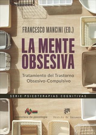 LA MENTE OBSESIVA.TRATAMIENTO DEL TRASTORNO OBSESIVO-COMPULSIVO | 9788433031365 | MANCINI, FRANCESCO | Llibreria Geli - Llibreria Online de Girona - Comprar llibres en català i castellà