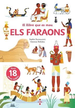 EL LLIBRE QUE ES MOU.ELS FARAONS | 9788466148801 | DUSSAUSSOIS, SOPHIE | Llibreria Geli - Llibreria Online de Girona - Comprar llibres en català i castellà