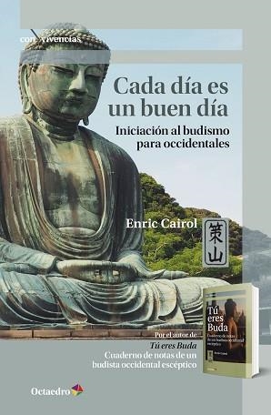 CADA DÍA ES UN BUEN DÍA.INICIACIÓN AL BUDISMO PARA OCCIDENTALES | 9788418083754 | CAIROL,ENRIC | Llibreria Geli - Llibreria Online de Girona - Comprar llibres en català i castellà