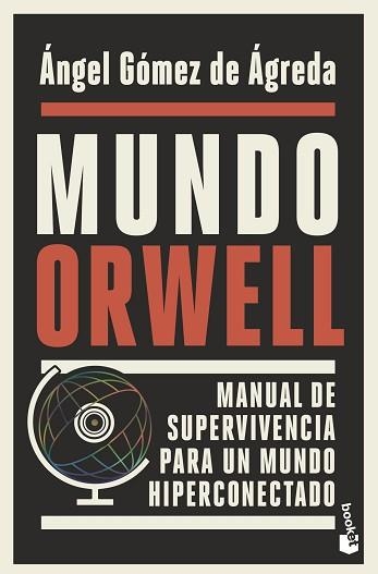 MUNDO ORWELL.MANUAL DE SUPERVIVENCIA PARA UN MUNDO HIPERCONECTADO | 9788408239352 | GÓMEZ DE ÁGREDA,ÁNGEL | Llibreria Geli - Llibreria Online de Girona - Comprar llibres en català i castellà