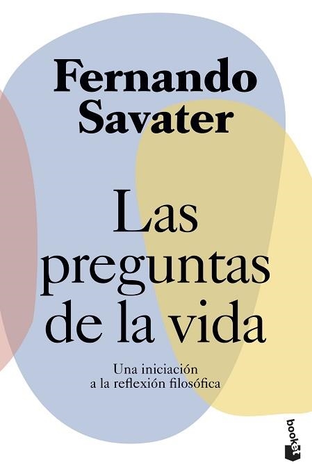 LAS PREGUNTAS DE LA VIDA.UNA INICIACIÓN A LA REFLEXIÓN FILOSOFICA | 9788408239338 | SAVATER,FERNANDO | Libreria Geli - Librería Online de Girona - Comprar libros en catalán y castellano