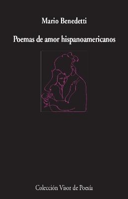 POEMAS DE AMOR HISPANOAMERICANO | 9788498954227 | BENEDETTI,MARIO | Llibreria Geli - Llibreria Online de Girona - Comprar llibres en català i castellà