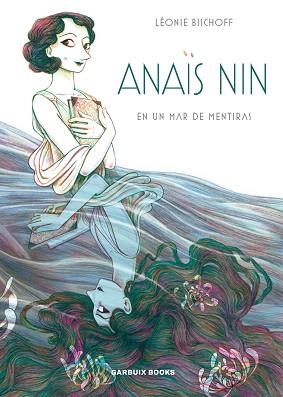 ANAÏS NIN EN UN MAR DE MENTIRAS | 9788409260034 | BISCHOFF,LÉONIE | Llibreria Geli - Llibreria Online de Girona - Comprar llibres en català i castellà