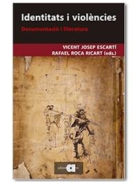 IDENTITATS I VIOLÈNCIES.DOCUMENTACIÓ I LITERATURA | 9788418618024 | ESCARTÍ,VICENT JOSEP/ROCA RICART,RAFAEL(EDS.) | Llibreria Geli - Llibreria Online de Girona - Comprar llibres en català i castellà