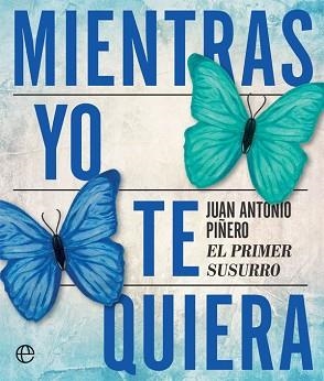 MIENTRAS YO TE QUIERA | 9788413840499 | PIÑERO,JUAN ANTONIO | Llibreria Geli - Llibreria Online de Girona - Comprar llibres en català i castellà