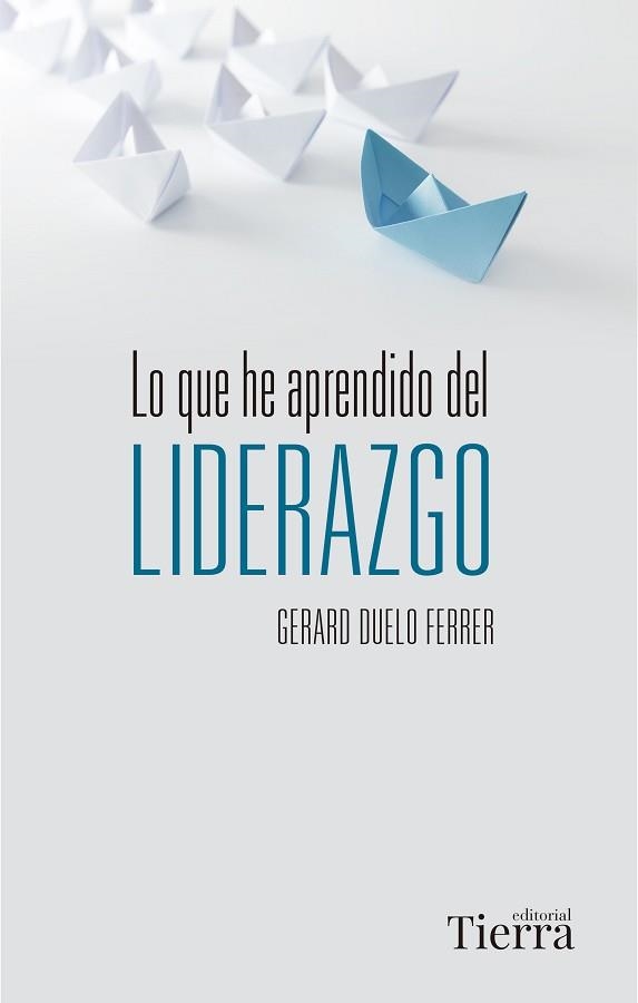 LO QUE HE APRENDIDO DEL LIDERAZGO | 9788418582240 | DUELO FERRER,GERARD | Llibreria Geli - Llibreria Online de Girona - Comprar llibres en català i castellà