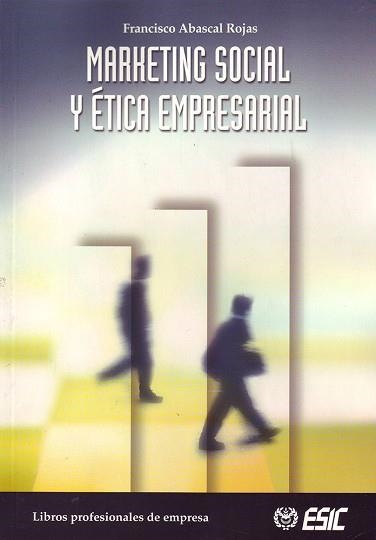 MARKETING SOCIAL Y ETICA EMPRESARIAL | 9788473564038 | ABASCAL ROJAS,FRANCISCO | Libreria Geli - Librería Online de Girona - Comprar libros en catalán y castellano