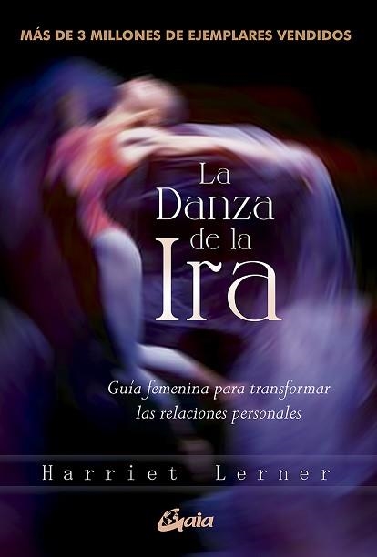 LA DANZA DE LA IRA.GUÍA FEMENINA PARA TRANSFORMAR LAS RELACIONES PERSONALES | 9788484459163 | LERNER,HARRIET | Llibreria Geli - Llibreria Online de Girona - Comprar llibres en català i castellà