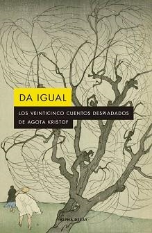 DA IGUAL | 9788412290141 | KRISTOF,AGOTA | Llibreria Geli - Llibreria Online de Girona - Comprar llibres en català i castellà