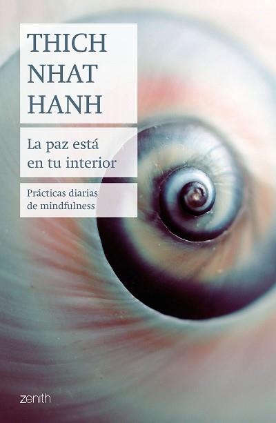 LA PAZ ESTÁ EN TU INTERIOR.PRÁCTICAS DIARIAS DE MINDFULNESS | 9788408237013 | HANH,THICH NHAT | Libreria Geli - Librería Online de Girona - Comprar libros en catalán y castellano