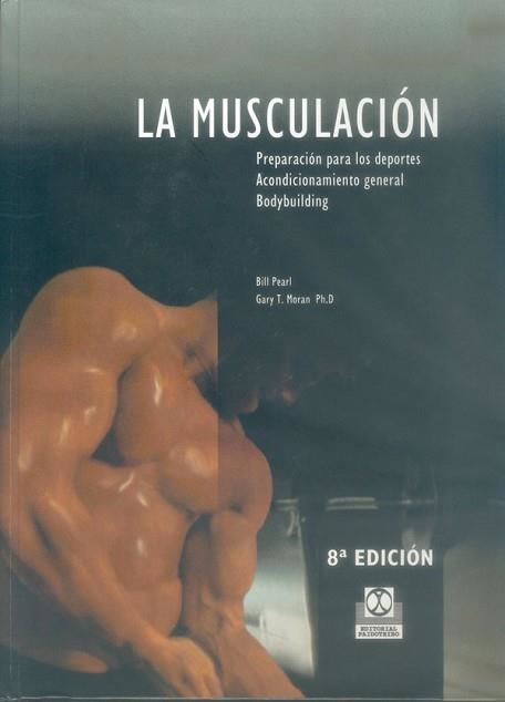 LA MUSCULACIÓN | 9788486475307 | MORAN,GARY T./PEARL,BILL | Llibreria Geli - Llibreria Online de Girona - Comprar llibres en català i castellà