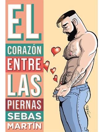 EL CORAZÓN ENTRE LAS PIERNAS | 9788417442316 | MARTIN, SEBAS | Llibreria Geli - Llibreria Online de Girona - Comprar llibres en català i castellà