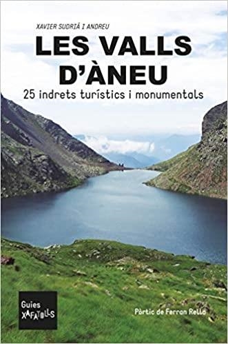 LES VALLS D'ANEU.25 INDRETS TURÍSTICS O MONUMENTALS | 9788412009071 | SUDRIÀ ANDREU, XAVIER | Llibreria Geli - Llibreria Online de Girona - Comprar llibres en català i castellà