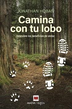 CAMINA CON TU LOBO.DESCUBRE LOS BENEFICIOS DE ANDAR | 9788418184253 | HOBAN,JONATHAN | Llibreria Geli - Llibreria Online de Girona - Comprar llibres en català i castellà