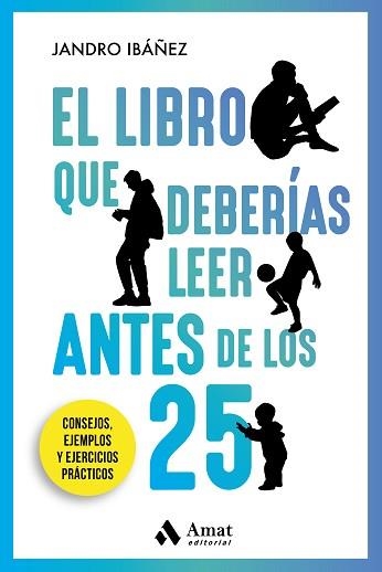 EL LIBRO QUE DEBERÍAS LEER ANTES DE LOS 25 | 9788418114748 | IBÁÑEZ EIXEA,JANDRO | Llibreria Geli - Llibreria Online de Girona - Comprar llibres en català i castellà