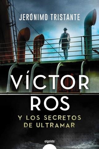 VÍCTOR ROS Y LOS SECRETOS DE ULTRAMAR | 9788491894940 | TRISTANTE,JERÓNIMO | Libreria Geli - Librería Online de Girona - Comprar libros en catalán y castellano