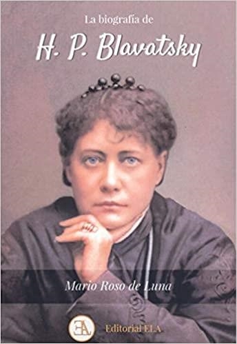 H. P. BLAVATSKY.FUNDADORA DE LA SOCIEDAD TEOSÓFICA.UNA MÁRTIR DEL SIGLO XIX | 9788499502274 | ROSO DE LUNA,MARIO | Llibreria Geli - Llibreria Online de Girona - Comprar llibres en català i castellà