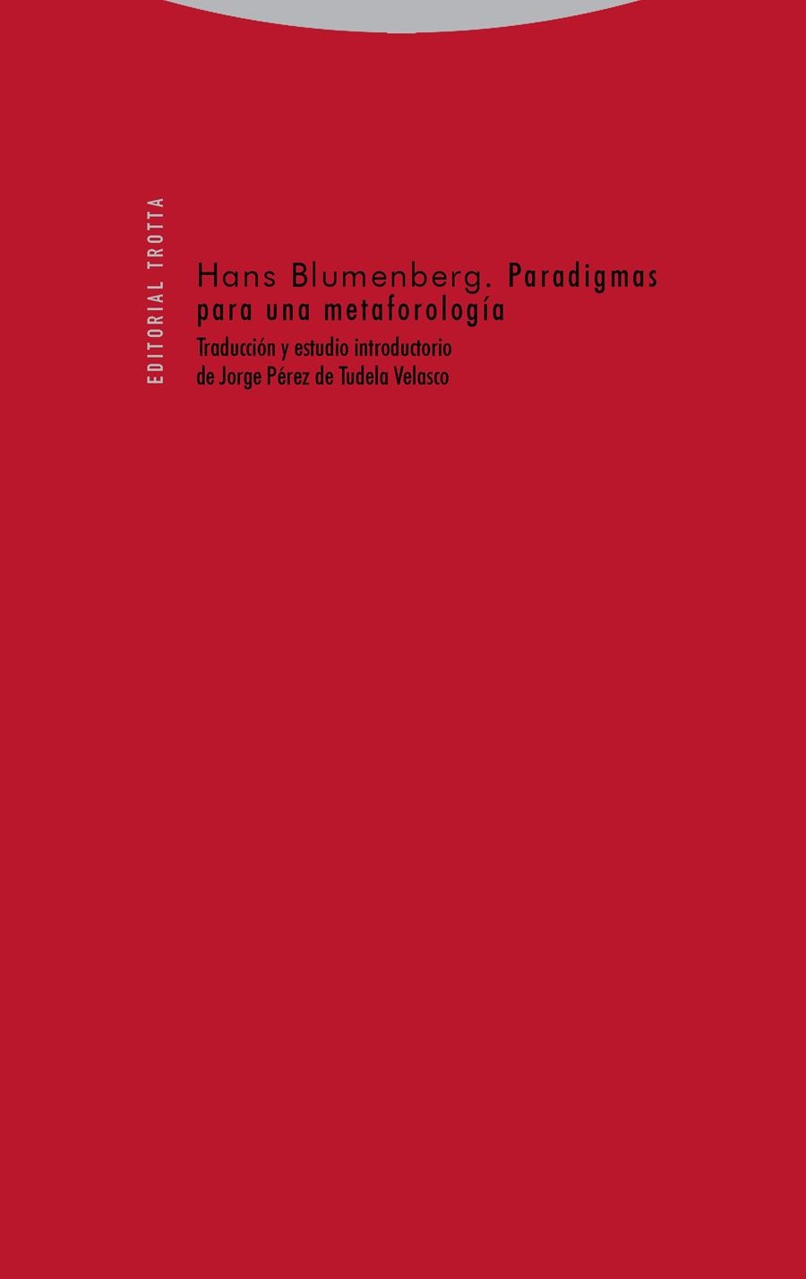 PARADIGMAS PARA UNA METAFOROLOGÍA | 9788498797329 | BLUMENBERG,HANS | Llibreria Geli - Llibreria Online de Girona - Comprar llibres en català i castellà