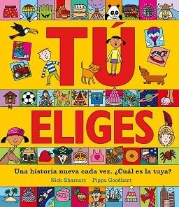 TÚ ELIGES.UNA HISTORIA NUEVA CADA VEZ. ¿CUÁL ES LA TUYA? | 9788427216891 | SHARRATT,NICK/GOODHART,PIPPA | Llibreria Geli - Llibreria Online de Girona - Comprar llibres en català i castellà