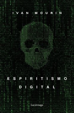 ESPIRITISMO DIGITAL | 9788418015601 | MOURIN,IVAN | Llibreria Geli - Llibreria Online de Girona - Comprar llibres en català i castellà