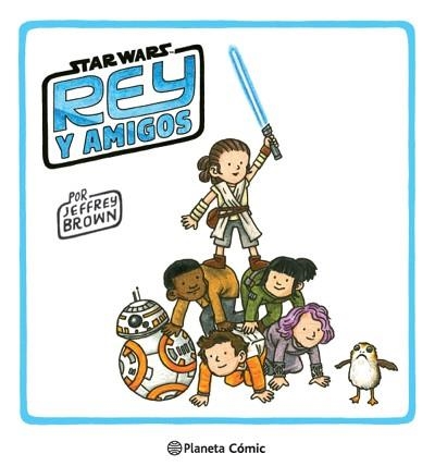 STAR WARS REY Y AMIGOS | 9788413416397 | BROWN,JEFFREY | Llibreria Geli - Llibreria Online de Girona - Comprar llibres en català i castellà