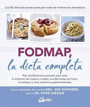 FODMAP,LA DIETA COMPLETA.PLAN CIENTÍFICAMENTE PROBADO PARA TRATAR EL SÍNDROME DEL INTESTINO IRRITABLE, LA | 9788484458432 | SHEPHERD,DRA.SUE/GIBSON,DR. PETER | Llibreria Geli - Llibreria Online de Girona - Comprar llibres en català i castellà