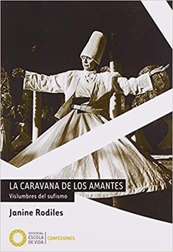 LA CARAVANA DE LOS AMANTES.VISLUMBRES DEL SUFISMO | 9788494539688 | RODILES,JANINE | Llibreria Geli - Llibreria Online de Girona - Comprar llibres en català i castellà