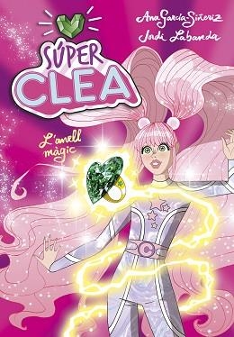 SÚPER CLEA I L'ANELL MÀGIC (SÈRIE SÚPER CLEA 1) | 9788418038105 | GARCÍA-SIÑERIZ,ANA/LABANDA,JORDI | Llibreria Geli - Llibreria Online de Girona - Comprar llibres en català i castellà